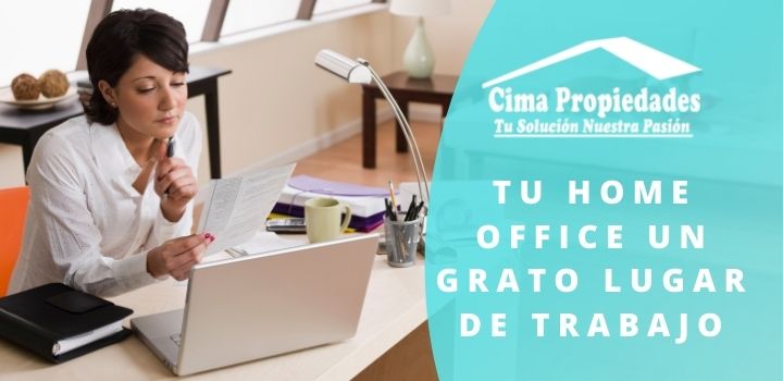 Haz de Tu Home Office un Grato lugar de Trabajo - Cima Propiedades